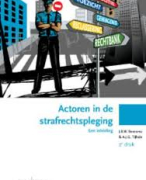 Samenvatting boek Actoren in de strafrechtspleging