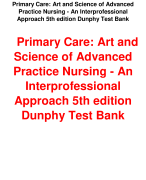 Primary Care: Art and  Science of Advanced Practice Nursing -An  Interprofessional Approach 5th edition  Dunphy Test Bank
