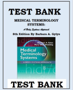 TEST BANK FOR MEDICAL TERMINOLOGY SYSTEMS- A Body Systems Approach 8TH EDITION BY BARBARA A. GYLYS 