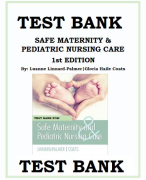 TEST BANK FOR SAFE MATERNITY & PEDIATRIC NURSING CARE 1st EDITION ,Luanne Linnard-Palmer and Gloria Haile Coats