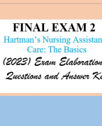 FINAL EXAM 2 Hartman’s Nursing Assistant Care: The Basics (2023) Exam Elaborations Questions and Answer Key