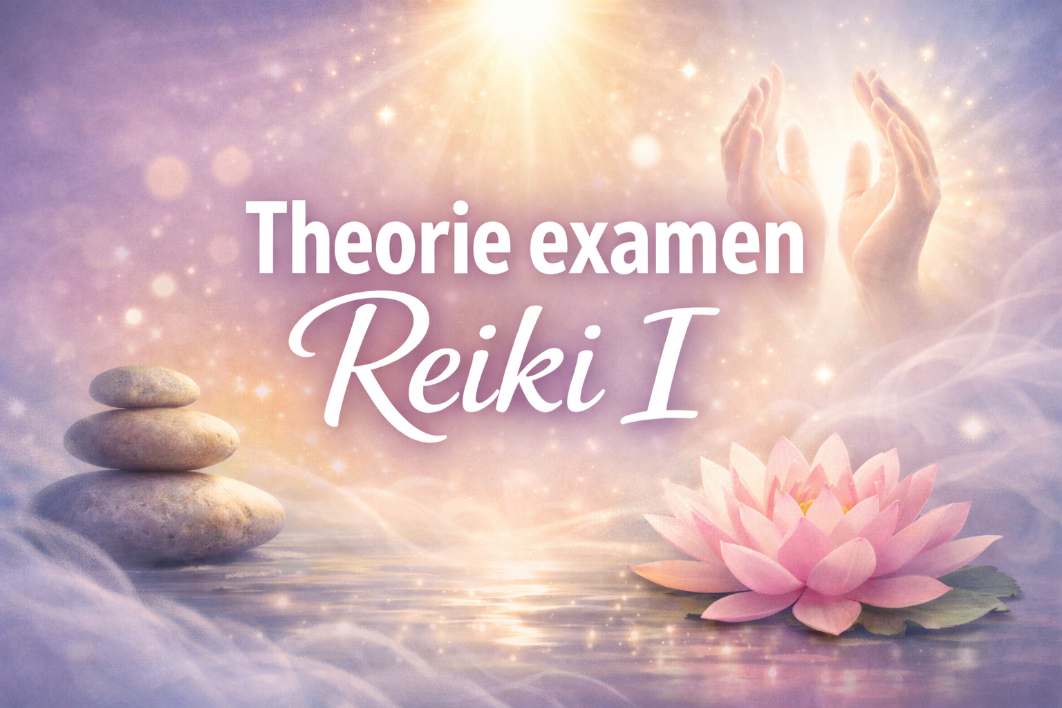 Oefenvragen Reiki I Theorie 